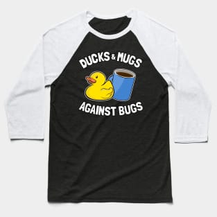 Ducks & Mugs Against Bugs Funny Programmer Coffee Baseball T-Shirt